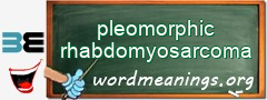WordMeaning blackboard for pleomorphic rhabdomyosarcoma